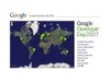 5月31日世界10か国でGoogle開発者の祭典——Google Developer Day 2007