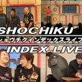 SHOCHIKU INDEX LIVE