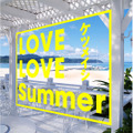 ニューシングル「LOVE LOVE Summer」（CD）