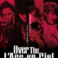 『Over The L’Arc-en-Ciel』ポスタービジュアル　(C) 2014 MAVERICK DC