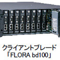 クライアントブレード FLORA bd100