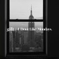 I Don't Like Mondays.「gift」