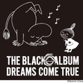 DREAMS COME TRUE  MOOMIN Special Collaboration盤