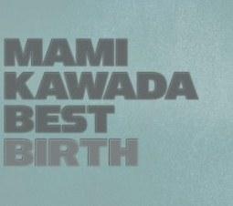 『MAMI KAWADA BEST BIRTH』
