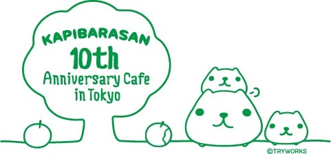 KAPIBARASAN 10th Anniversary Cafe in Tokyo