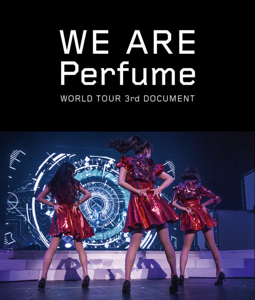 WE ARE Perfume -WORLD TOUR 3rd DOCUMENT