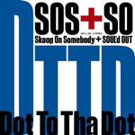 　Skoop On SomebodyとSOUL'd OUTのコラボレーション曲『Dot To Tha Dot』のビデオクリップフルコーラスが無料配信に。