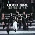 NiziU、約1年9ヵぶり2nd EP『GOOD GIRL BUT NOT FOR YOU』発売！「Too Bad」のMVも公開！