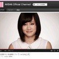 YouTube　AKB48公式チャンネルで心境を吐露。6月の総選挙は辞退することを明らかにした前田敦子
