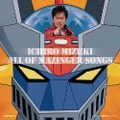 「ALL OF ORIGINAL MAZINGER SONGS」