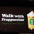 「Walk with Frappuccino」