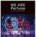 映画『WE ARE Perfume』