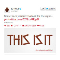 Android次期OS「KitKat」が10月28日に発表!?　公式Twitter「THIS IS IT」写真で憶測呼ぶ 画像