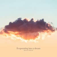 眠れない夜に、静けさの魔法を。水のきらめきと、鳥のさえずりが溶け合う10の幻想サウンドスケープ。RELAX WORLD『Evaporating into a Dream』が11/14リリース。