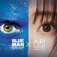 ブルーマングループ2026新宿公演　鈴木愛理がゲストボーカルとして出演決定！！